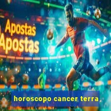 horoscopo cancer terra